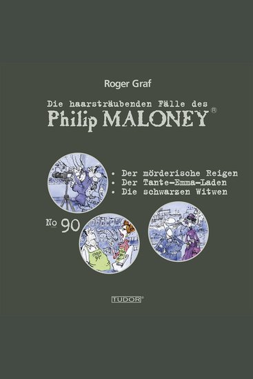 Die haarsträubenden Fälle des Philip Maloney No90 - Der mörderische Reigen Der Tante-Emma-Laden Die schwarzen Witwen - cover