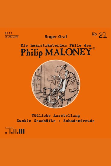 Die haarsträubenden Fälle des Philip Maloney No21 - Tödliche Ausstellung Dunkle Geschäfte Schadenfreude - cover