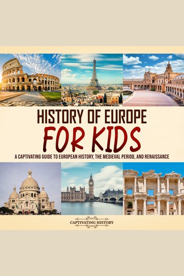 History of Europe for Kids: A Captivating Guide to European History the Medieval Period and Renaissance - cover
