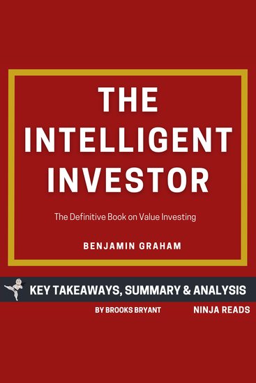 Summary: The Intelligent Investor - The Definitive Book on Value Investing by Benjamin Graham: Key Takeaways Summary & Analysis - cover