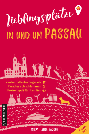 Lieblingsplätze in und um Passau - Aktual Neuausgabe 2023 - cover