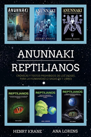 Anunnaki Reptilianos - Crónicas y Textos Prohibidos de los Dioses para la Humanidad (2 Sagas en 1 Libro) - cover