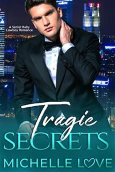 Tragic Secrets - A Secret Baby Cowboy Romance - cover