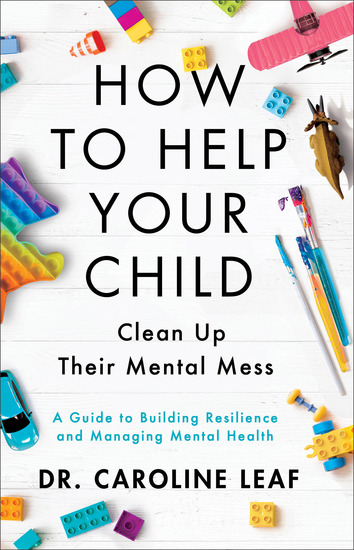 How to Help Your Child Clean Up Their Mental Mess - A Guide to Building Resilience and Managing Mental Health - cover