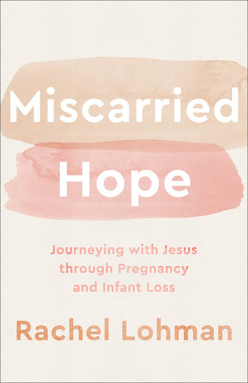Miscarried Hope - Journeying with Jesus through Pregnancy and Infant Loss - cover