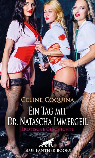 Ein Tag mit Dr Natascha Immergeil | Erotische Geschichte - Hier werden Lustspender intensiv auf ihre Leistungsfähigkeit geprüft - cover