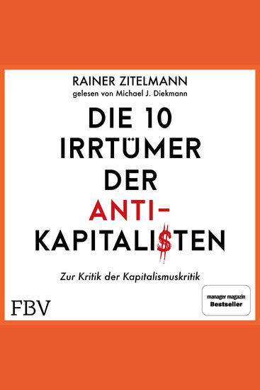 Die 10 Irrtümer der Antikapitalisten - Zur Kritik der Kapitalismuskritik Manager-Magazin-Bestseller über Geld Reichtum Ungleichheit und Armut in Politik Geschichte und Wirtschaft - cover