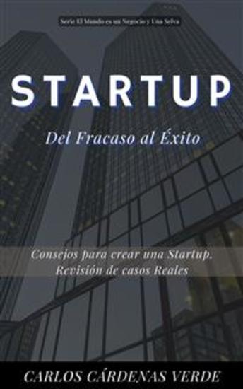 Startup Del Fracaso al Éxito - Consejos para crear una Startup Revisión de casos reales - cover