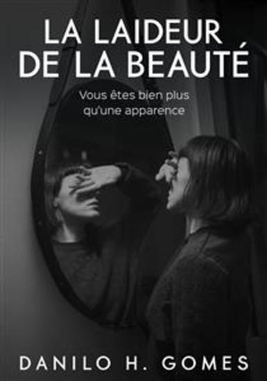 La Laideur De La Beauté - Vous Êtes Bien Plus Qu'une Apparence - cover