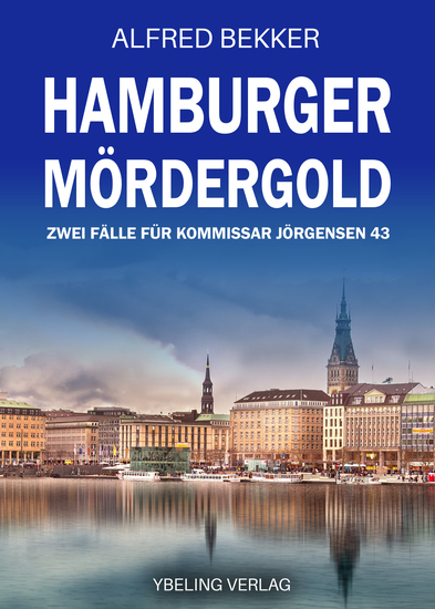 Hamburger Mördergold: Zwei Fälle für Kommissar Jörgensen 43 Hamburg Krimis - cover