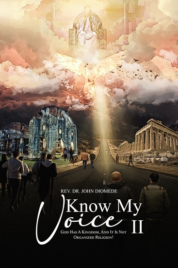 Know My Voice II - God Has A Kingdom And It is Not Organized Religion! - cover
