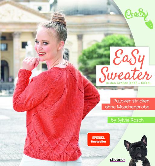 EaSy Sweater - Pullover stricken ohne Maschenprobe Die Top-Down-Methode zum Pullover stricken in einem Stück Mit verschiedenen Kragen & Ausschnittformen Zopfmuster Lochmuster auch für Anfänger - cover