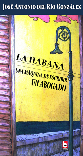 La Habana una máquina de escribir un abogado - cover