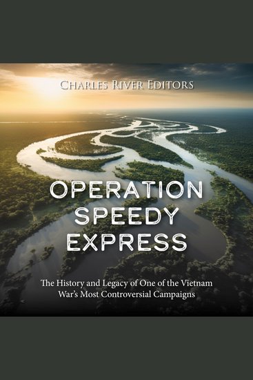 Operation Speedy Express: The History and Legacy of One of the Vietnam War’s Most Controversial Campaigns - cover