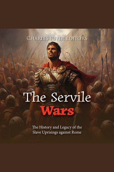 Servile Wars The: The History and Legacy of the Slave Uprisings against Rome - cover