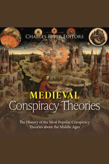 Medieval Conspiracy Theories: The History of the Most Popular Conspiracy Theories about the Middle Ages - cover