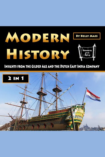 Modern History - Insights from the Gilded Age and the Dutch East India Company - cover