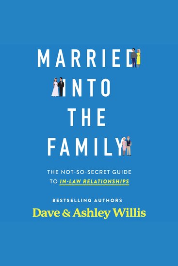Married Into the Family - The Not-So-Secret Guide to In-Law Relationships - cover