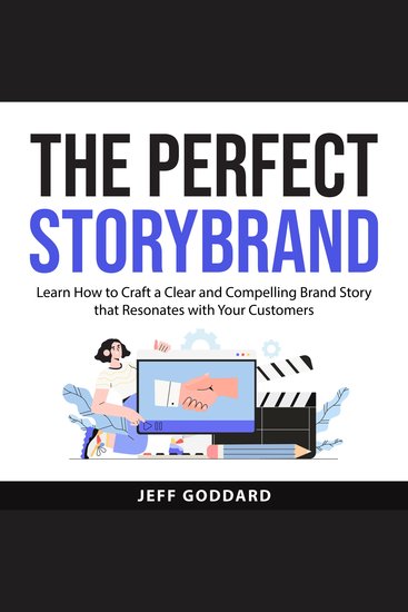 The Perfect StoryBrand - Learn How to Craft a Clear and Compelling Brand Story that Resonates with Your Customers - cover