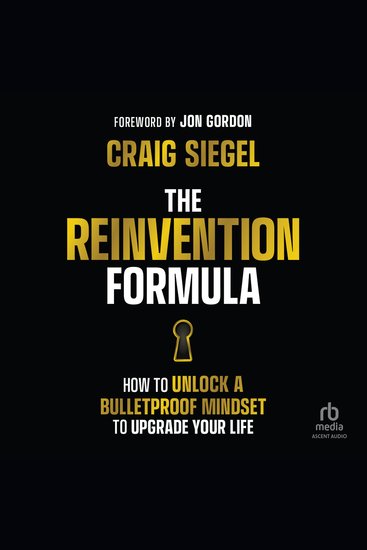 The Reinvention Formula - How to Unlock a Bulletproof Mindset to Upgrade Your Life - cover