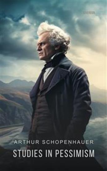 Studies in Pessimism - The Essays of Arthur Schopenhauer - cover