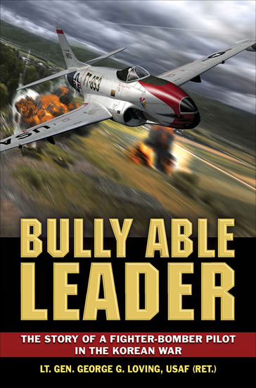 Bully Able Leader - The Story of a Fighter-Bomber Pilot in the Korean War - cover
