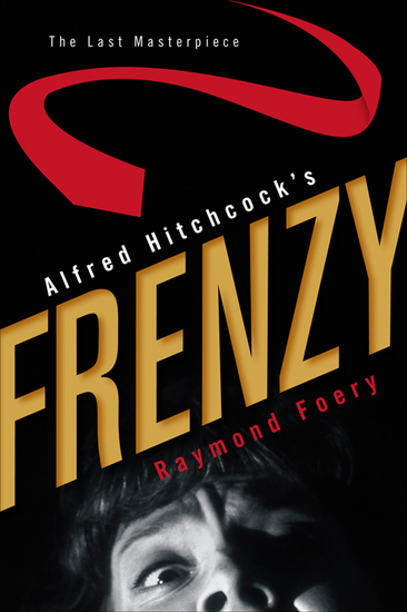 Alfred Hitchcock's Frenzy - The Last Masterpiece - cover