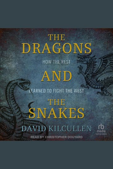 The Dragons and the Snakes - How the Rest Learned to Fight the West - cover