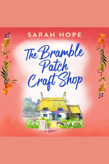The Bramble Patch Craft Shop - The utterly heartwarming uplifting cozy romance from Sarah Hope - cover