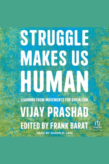 Struggle Makes Us Human - Learning from Movements for Socialism - cover
