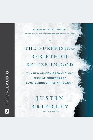 The Surprising Rebirth of Belief in God - Why New Atheism Grew Old and Secular Thinkers Are Considering Christianity Again - cover
