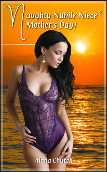 Naughty Nubile Niece 2 - Mother's Day! - cover