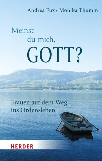 Meinst Du mich Gott? - Frauen auf dem Weg ins Ordensleben - cover