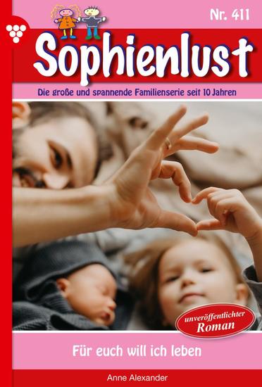 Für euch will ich leben - Sophienlust 411 – Familienroman - cover