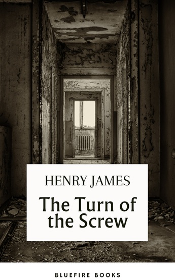 The Turn of the Screw (movie tie-in "The Turning ") - An Eerie Tale of Haunting Suspense - Journey into the Unknown - cover