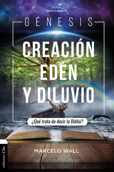 Génesis Creación edén y diluvio - ¿Qué trata de decir la Biblia? - cover