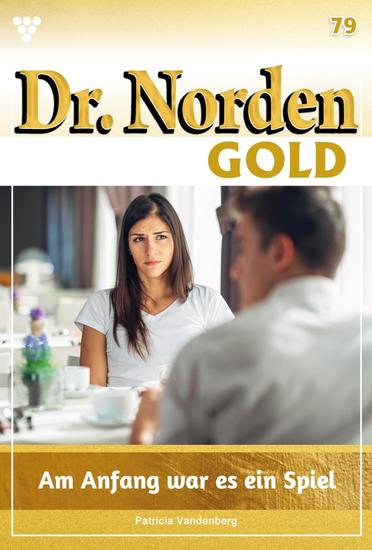 Am Anfang war es ein Spiel - Dr Norden Gold 79 – Arztroman - cover