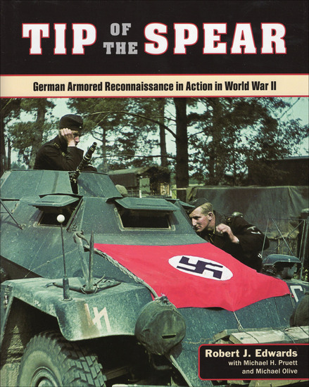 Tip of the Spear - German Armored Reconnaissance in Action in World War II - cover