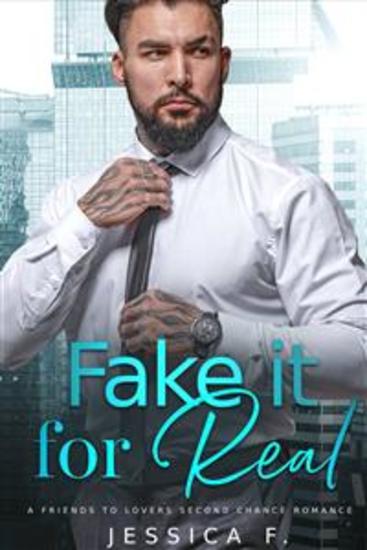 Fake it for Real - A Friends to Lovers Second Chance Romance - cover