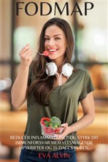 Fodmap - Reducer Inflammationer og Styrk dit Immunforsvar med Velsmagende Opskrifter og 21-Dages Kuren - cover