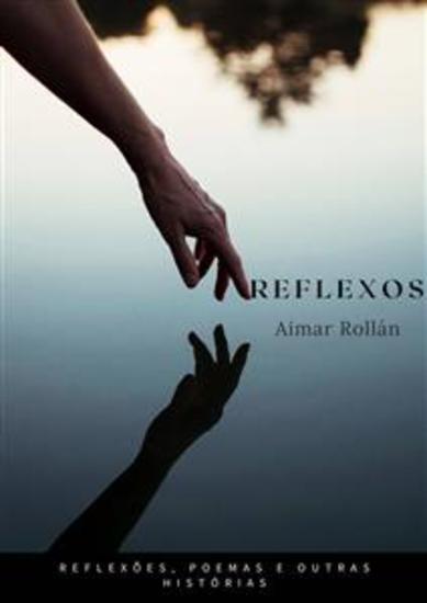 Reflexos - Reflexões Poemas E Outras Histórias - cover