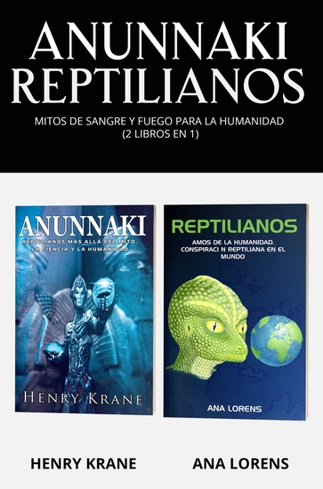 Anunnaki Reptilianos - Mitos de Sangre y Fuego Para la Humanidad (2 Libros en 1) - cover