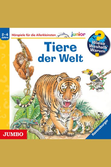Tiere der Welt [Wieso? Weshalb? Warum? JUNIOR Folge 73] - cover