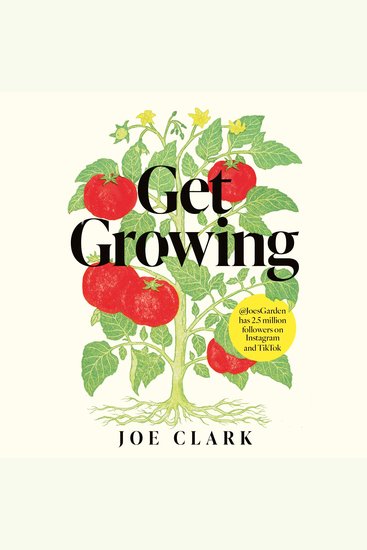 Get Growing - Easy Tips for a Garden Full of Fruit Veg Flowers and Wildlife - cover