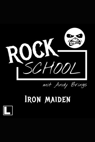 Iron Maiden - Rock School mit Andy Brings Folge 7 (ungekürzt) - cover