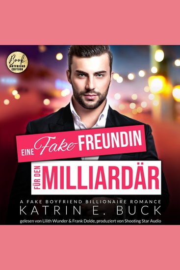 Eine Fake-Freundin für den Milliardär: A Fake Boyfriend Billionaire Romance - San Antonio Billionaires Band 5 (ungekürzt) - cover