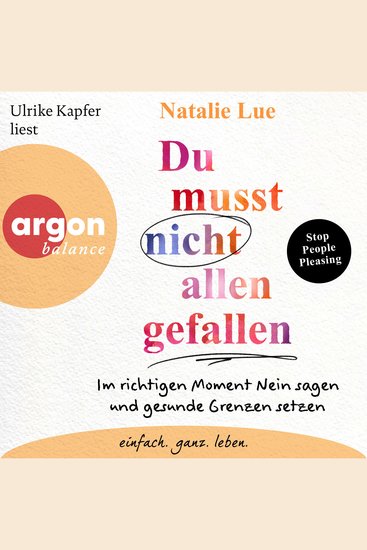 Du musst nicht allen gefallen - Im richtigen Moment Nein sagen und gesunde Grenzen setzen (Ungekürzte Lesung) - cover
