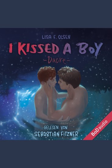 I kissed a boy - Dacre - Tannstein-Reihe Band 1 (Ungekürzt) - cover