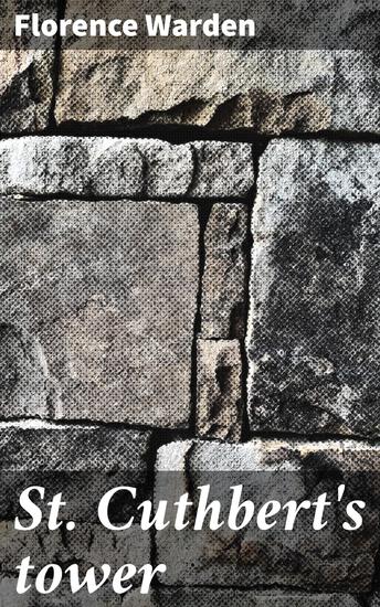 St Cuthbert's tower - A Victorian Tale of Intrigue and Betrayal - cover