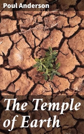 The Temple of Earth - Exploring the Unknown: A Journey of Discovery and Danger - cover